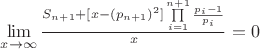 $\[
\mathop {\lim }\limits_{x \to \infty } \frac{{S_{n + 1}  + [x - (p_{n + 1} )^2 ]\prod\limits_{i = 1}^{n + 1} {\frac{{p_i  - 1}}{{p_i }}} }}{x} = 0
\]
$