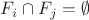 $ F_i \cap F_j = \emptyset $