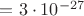 $ = 3\cdot10^{-27}$