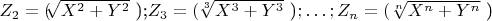 $ Z_2=($\sqrt[]{X^2+Y^2}$ );$  Z_3=($\sqrt[3]{X^3+Y^3}$ )$;&hellip;;
Z_n=($\sqrt[n]{X^n+Y^n}$ )$ $