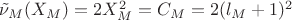 $\tilde{\nu}_M(X_M) = 2 X_M^2 = C_M = 2(l_M +1)^2$