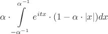 $$\alpha\cdot\int\limits_{-\alpha^{-1}}^{\alpha^{-1}} e^{itx}\cdot (1-\alpha\cdot |x|) dx$$