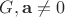 $G,\mathbf {a}\ne 0\mathbf$