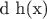 d h(x)