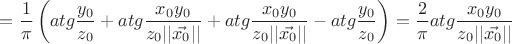 $$
= \frac{1}{\pi}\left(atg\frac{y_0}{z_0}+atg\frac{x_0y_0}{z_0||\vec{x_0}||}+atg\frac{x_0y_0}{z_0||\vec{x_0}||}-atg\frac{y_0}{z_0}\right)=\frac{2}{\pi}atg\frac{x_0y_0}{z_0||\vec{x_0}||}
$$ $$
= \frac{1}{\pi}\left(atg\frac{y_0}{z_0}+atg\frac{x_0y_0}{z_0||\vec{x_0}||}+atg\frac{x_0y_0}{z_0||\vec{x_0}||}-atg\frac{y_0}{z_0}\right)=\frac{2}{\pi}atg\frac{x_0y_0}{z_0||\vec{x_0}||}
$$