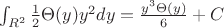$\int_{R^2}^{} \frac{1}{2}\Theta(y)y^2dy = \frac{y^3\Theta(y)}{6} + C$