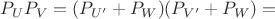 $P_U P_V=(P_{U'}+P_W)(P_{V'}+P_W)=$