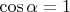 $\cos\alpha = 1$