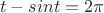 $$t-sint=2{\pi}$$