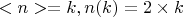 $<n> = k, n(k) = 2 \times k$