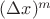 $(\Delta x)^{m}$