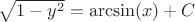 $\sqrt{1-y^2}} = \arcsin(x) + C$
