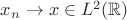 $x_n\to x\in L^2(\mathbb R)$