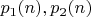 $p_1(n) ,p_2(n)$
