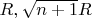 $R, \sqrt {n+1}R$