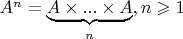$A^n = \underbrace{A\times...\times A}\limits_n, n\geqslant 1$