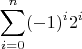 $$\sum_{i=0}^{n} (-1)^i 2^i$$