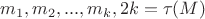 $m_1,m_2,...,m_k, 2k=\tau(M)$