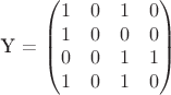 $\begin{equation*}

Y =
\begin{pmatrix}
1 & 0 & 1 & 0\\
1 & 0 & 0 & 0\\
0 & 0 & 1 & 1\\
1 & 0 & 1 & 0
\end{pmatrix}
\end{equation*}$