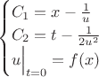 $$
\begin{cases}
C_1=x-\frac{1}{u}\\
C_2=t-\frac{1}{2u^2}\\
u\Bigr|_{t=0}=f(x)
\end{cases}
$$ $$
\begin{cases}
C_1=x-\frac{1}{u}\\
C_2=t-\frac{1}{2u^2}\\
u\Bigr|_{t=0}=f(x)
\end{cases}
$$