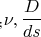 $$_;\nu , \frac{D}{ds}$$