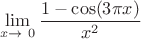 $$\lim\limits_{x\to\ 0} {\dfrac{1-\cos(3\pi x)}{x^2}}$$