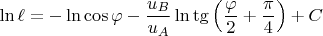$\ln\ell=-\ln\cos\varphi-\dfrac{u_B}{u_A}\ln\tg\left(\dfrac {\varphi} 2+\dfrac{\pi}4\right)+C$