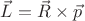 $\vec{L}=\vec{R}\times\vec{p}$ $\vec{L}=\vec{R}\times\vec{p}$