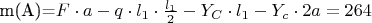 m(A)=$F\cdot a-q \cdot l_1\cdot \frac{l_1}{2} - Y_C\cdot l_1 - Y_c\cdot 2a=264$