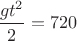 $\dfrac{gt^2}2=720$
