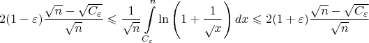 $$
2(1-\varepsilon)\frac{\sqrt{n}-\sqrt{C_\varepsilon}}{\sqrt{n}}\leqslant
\frac1{\sqrt{n}}\int\limits_{C_\varepsilon}^n\ln\left(1+\frac1\sqrt{x}\right)dx
\leqslant 2(1+\varepsilon)\frac{\sqrt{n}-\sqrt{C_\varepsilon}}{\sqrt{n}}
$$