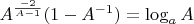 $A^{\frac{-2}{A-1}} (1-A^{-1}) = \log_a A$