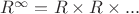 $R^\infty=R\times R\times...$
