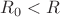 $R_0 < R$