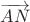 $\overrightarrow{AN}$