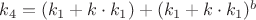 $k_4 = (k_1 + k \cdot k_1) + (k_1 + k \cdot k_1)^b$
