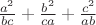 $\frac{a^2}{bc}+\frac{b^2}{ca}+\frac{c^2}{ab}$
