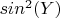 $sin^2(Y)$