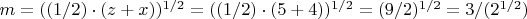 $m=((1/2)\cdot(z+x))^{1/2}=((1/2)\cdot(5+4))^{1/2}=(9/2)^{1/2}=3/(2^{1/2})$