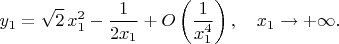 $$
 y_1=\sqrt{2}\,x_1^2-\frac{1}{2x_1}+O\left(\frac{1}{x_1^4}\right), \quad x_1 \to +\infty.
$$