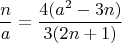 $$  \frac{n}{a}  =\frac{4(a^2- 3n)}{3(2n+1)} $$