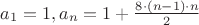 $ a_{1}=1, a_{n}=1+\frac{8\cdot(n-1)\cdot n}{2}$
