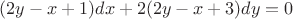 $(2y-x+1)dx +2 (2y-x+3)dy = 0$