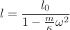 $$l=\frac {l_0}{1-\frac{m}{\kappa}\omega^2}$$