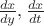 $\frac{dx}{dy}, \frac{dx}{dt}$