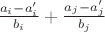 $\frac{a_i-a_i'}{b_i} + \frac{a_j-a_j'}{b_j}$