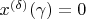 $x^{(\delta)}(\gamma)=0$