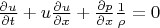 $\frac{\partial u}{\partial t} + u\frac{\partial u}{\partial x} + \frac{\partial p}{\partial x}\frac{1}{\rho}=0$