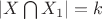 $\left |X \bigcap X_{1} \right | = k$ $\left |X \bigcap X_{1} \right | = k$