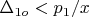 $\Delta_{1o}<p_1/x$